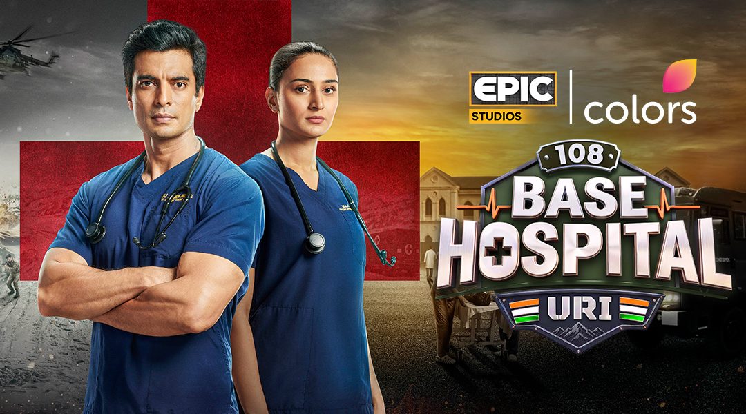 EPIC Studios and COLORS salute the spirit of service with ‘108 Base Hospital – Uri’ this Independence Day